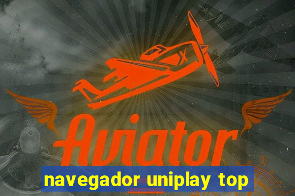 navegador uniplay top